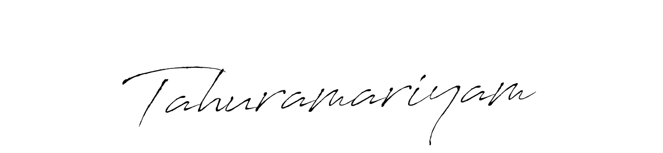 Create a beautiful signature design for name Tahuramariyam. With this signature (Antro_Vectra) fonts, you can make a handwritten signature for free. Tahuramariyam signature style 6 images and pictures png