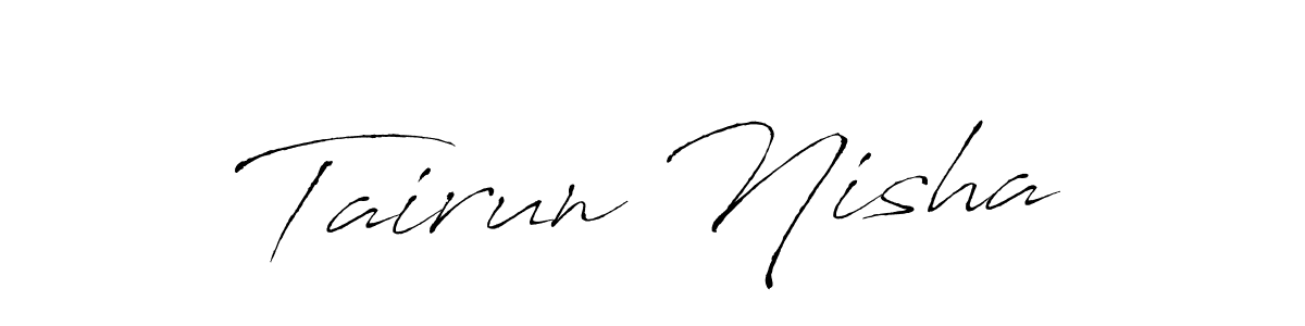 Use a signature maker to create a handwritten signature online. With this signature software, you can design (Antro_Vectra) your own signature for name Tairun Nisha. Tairun Nisha signature style 6 images and pictures png