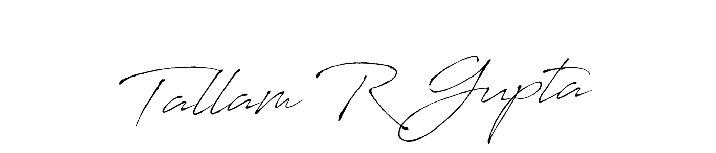 Make a beautiful signature design for name Tallam R Gupta. With this signature (Antro_Vectra) style, you can create a handwritten signature for free. Tallam R Gupta signature style 6 images and pictures png