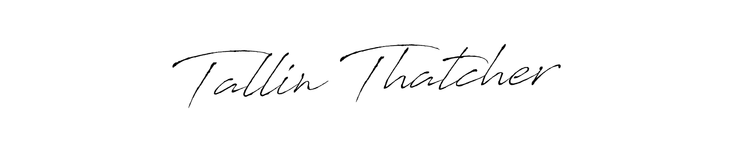 Make a beautiful signature design for name Tallin Thatcher. With this signature (Antro_Vectra) style, you can create a handwritten signature for free. Tallin Thatcher signature style 6 images and pictures png