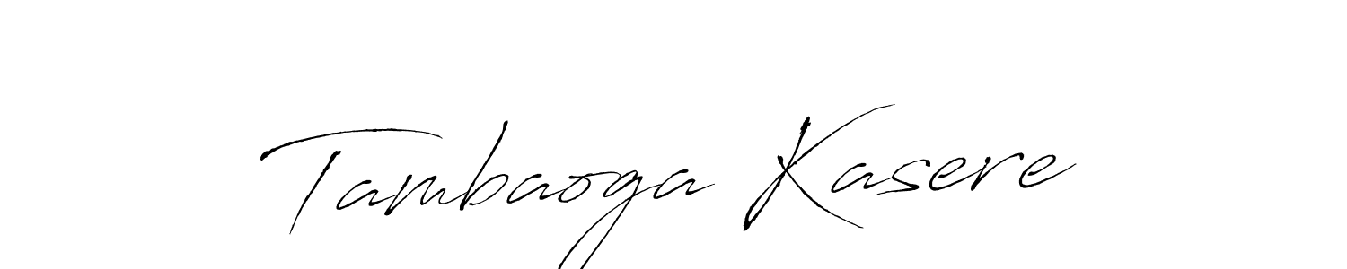 Make a short Tambaoga Kasere signature style. Manage your documents anywhere anytime using Antro_Vectra. Create and add eSignatures, submit forms, share and send files easily. Tambaoga Kasere signature style 6 images and pictures png