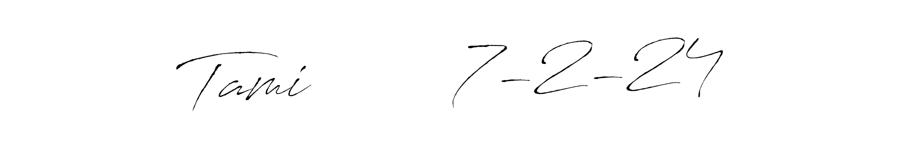 How to make Tami        7-2-24 name signature. Use Antro_Vectra style for creating short signs online. This is the latest handwritten sign. Tami        7-2-24 signature style 6 images and pictures png