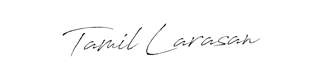Use a signature maker to create a handwritten signature online. With this signature software, you can design (Antro_Vectra) your own signature for name Tamil Larasan. Tamil Larasan signature style 6 images and pictures png