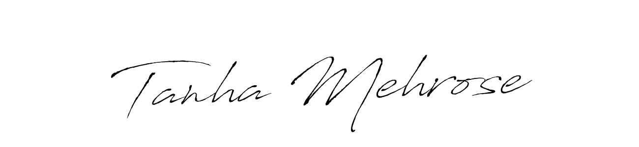 Also we have Tanha Mehrose name is the best signature style. Create professional handwritten signature collection using Antro_Vectra autograph style. Tanha Mehrose signature style 6 images and pictures png