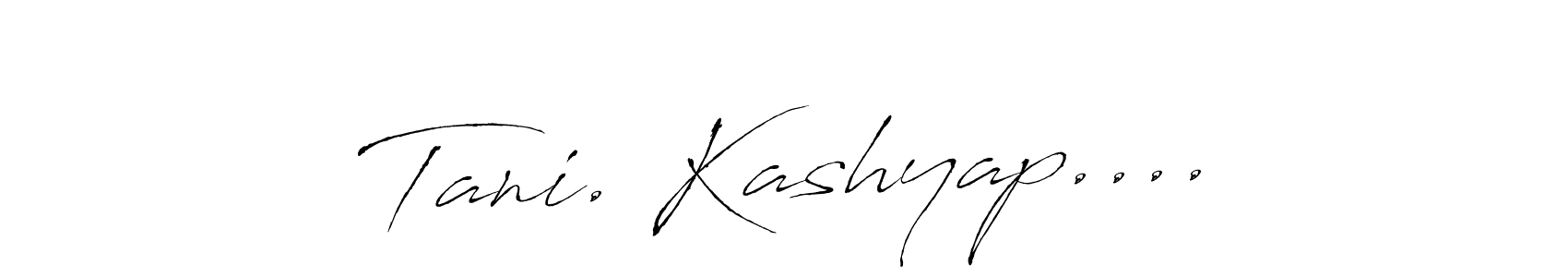 How to make Tani. Kashyap.... name signature. Use Antro_Vectra style for creating short signs online. This is the latest handwritten sign. Tani. Kashyap.... signature style 6 images and pictures png