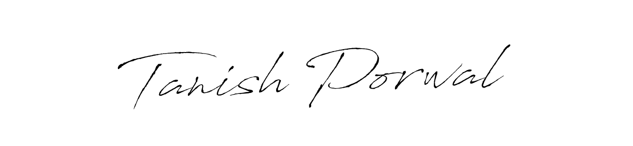 How to make Tanish Porwal name signature. Use Antro_Vectra style for creating short signs online. This is the latest handwritten sign. Tanish Porwal signature style 6 images and pictures png