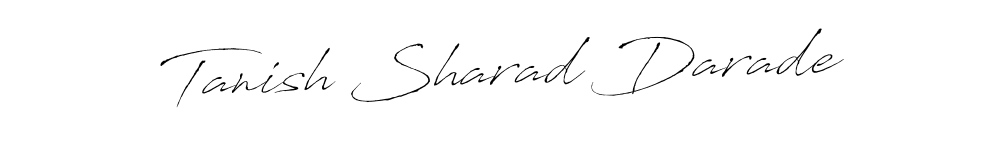 Make a short Tanish Sharad Darade signature style. Manage your documents anywhere anytime using Antro_Vectra. Create and add eSignatures, submit forms, share and send files easily. Tanish Sharad Darade signature style 6 images and pictures png