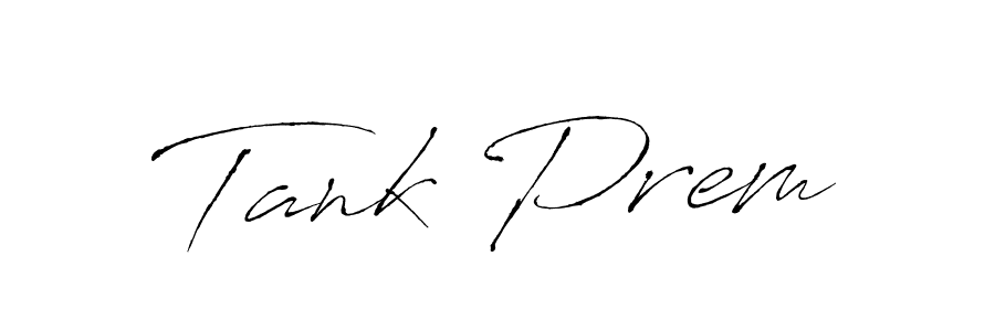How to make Tank Prem name signature. Use Antro_Vectra style for creating short signs online. This is the latest handwritten sign. Tank Prem signature style 6 images and pictures png