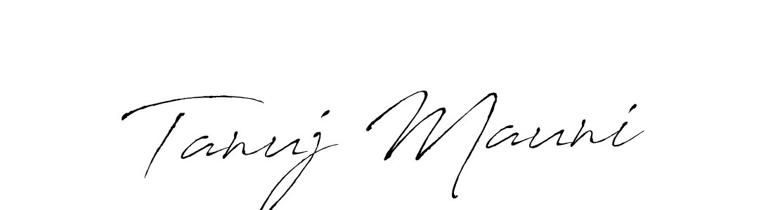 How to make Tanuj Mauni signature? Antro_Vectra is a professional autograph style. Create handwritten signature for Tanuj Mauni name. Tanuj Mauni signature style 6 images and pictures png