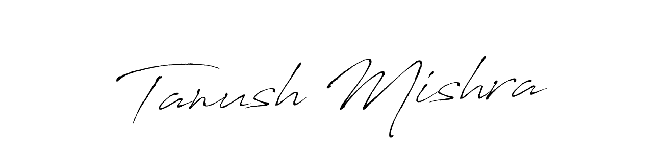 Make a short Tanush Mishra signature style. Manage your documents anywhere anytime using Antro_Vectra. Create and add eSignatures, submit forms, share and send files easily. Tanush Mishra signature style 6 images and pictures png