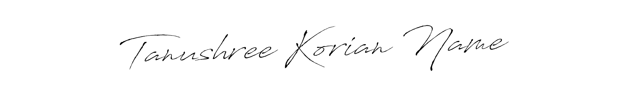 Make a beautiful signature design for name Tanushree Korian Name. With this signature (Antro_Vectra) style, you can create a handwritten signature for free. Tanushree Korian Name signature style 6 images and pictures png