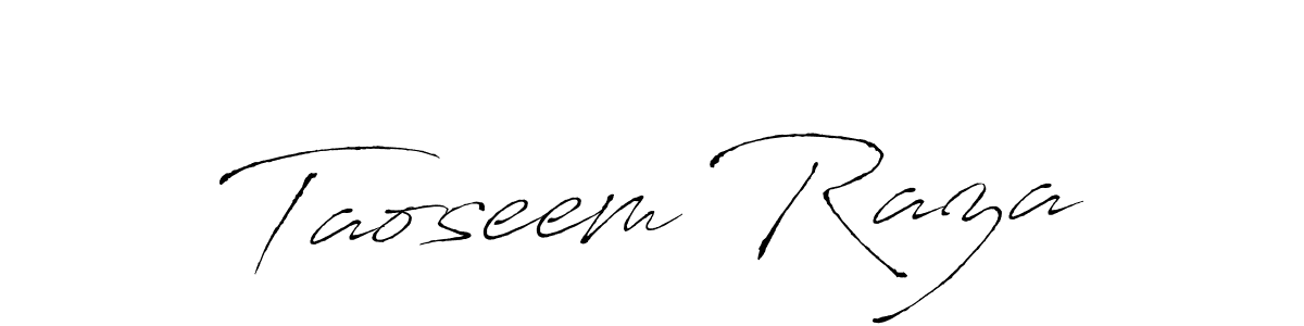 Design your own signature with our free online signature maker. With this signature software, you can create a handwritten (Antro_Vectra) signature for name Taoseem Raza. Taoseem Raza signature style 6 images and pictures png