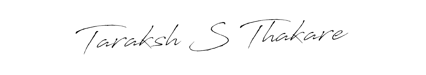 Make a beautiful signature design for name Taraksh S Thakare. With this signature (Antro_Vectra) style, you can create a handwritten signature for free. Taraksh S Thakare signature style 6 images and pictures png