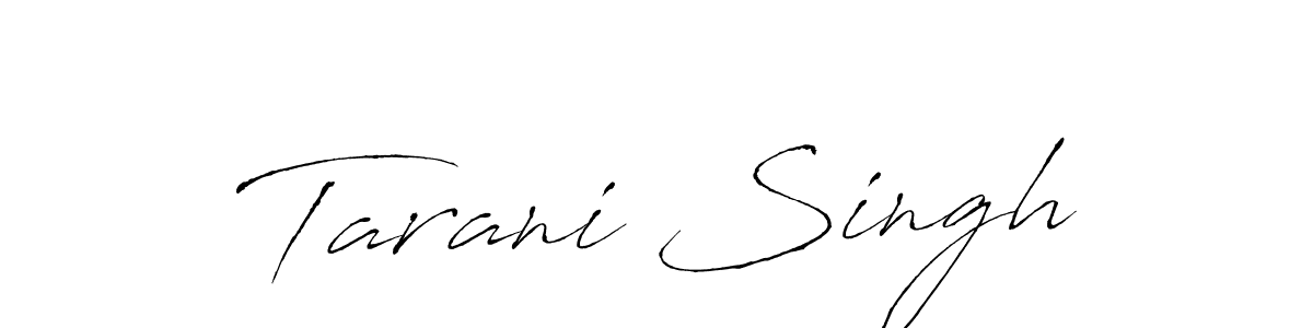 Tarani Singh stylish signature style. Best Handwritten Sign (Antro_Vectra) for my name. Handwritten Signature Collection Ideas for my name Tarani Singh. Tarani Singh signature style 6 images and pictures png