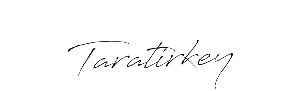 Also we have Taratirkey name is the best signature style. Create professional handwritten signature collection using Antro_Vectra autograph style. Taratirkey signature style 6 images and pictures png