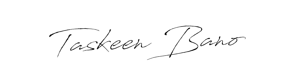 Design your own signature with our free online signature maker. With this signature software, you can create a handwritten (Antro_Vectra) signature for name Taskeen Bano. Taskeen Bano signature style 6 images and pictures png