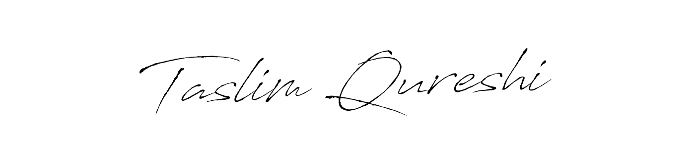 How to make Taslim Qureshi signature? Antro_Vectra is a professional autograph style. Create handwritten signature for Taslim Qureshi name. Taslim Qureshi signature style 6 images and pictures png