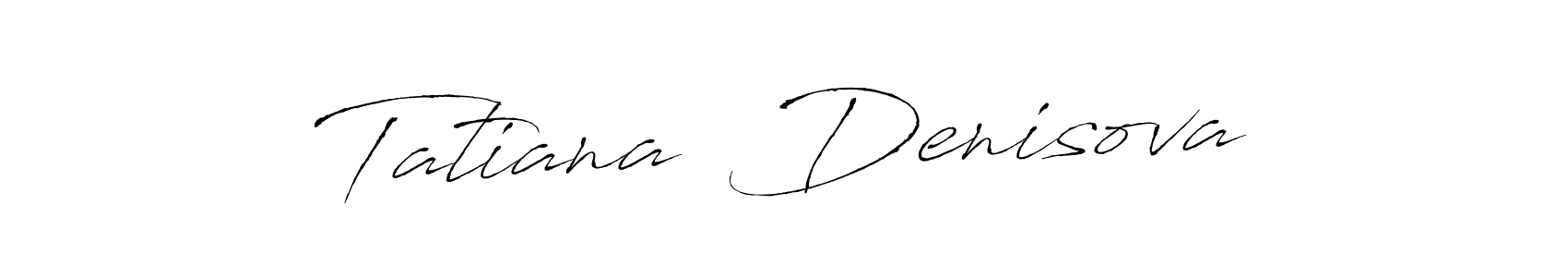 Make a beautiful signature design for name Tatiana  Denisova. With this signature (Antro_Vectra) style, you can create a handwritten signature for free. Tatiana  Denisova signature style 6 images and pictures png