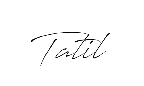 How to make Tatil signature? Antro_Vectra is a professional autograph style. Create handwritten signature for Tatil name. Tatil signature style 6 images and pictures png