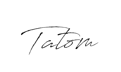 Create a beautiful signature design for name Tatom. With this signature (Antro_Vectra) fonts, you can make a handwritten signature for free. Tatom signature style 6 images and pictures png