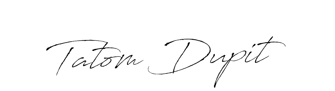 How to make Tatom Dupit signature? Antro_Vectra is a professional autograph style. Create handwritten signature for Tatom Dupit name. Tatom Dupit signature style 6 images and pictures png