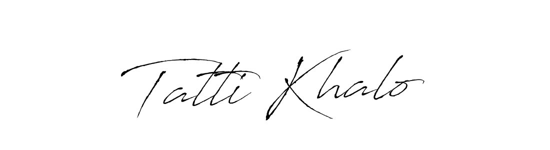 Also we have Tatti Khalo name is the best signature style. Create professional handwritten signature collection using Antro_Vectra autograph style. Tatti Khalo signature style 6 images and pictures png