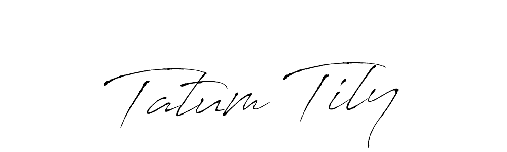 You should practise on your own different ways (Antro_Vectra) to write your name (Tatum Tily) in signature. don't let someone else do it for you. Tatum Tily signature style 6 images and pictures png