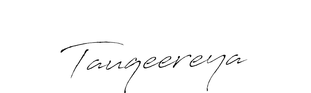 How to make Tauqeereya signature? Antro_Vectra is a professional autograph style. Create handwritten signature for Tauqeereya name. Tauqeereya signature style 6 images and pictures png