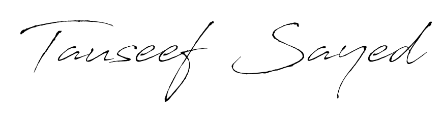 It looks like you need a new signature style for name Tauseef  Sayed. Design unique handwritten (Antro_Vectra) signature with our free signature maker in just a few clicks. Tauseef  Sayed signature style 6 images and pictures png