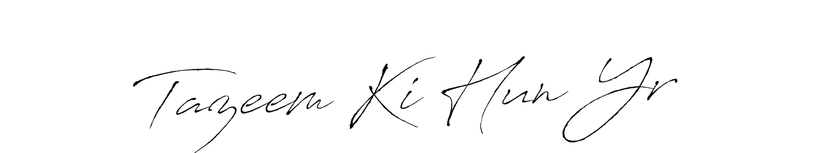 Use a signature maker to create a handwritten signature online. With this signature software, you can design (Antro_Vectra) your own signature for name Tazeem Ki Hun Yr. Tazeem Ki Hun Yr signature style 6 images and pictures png