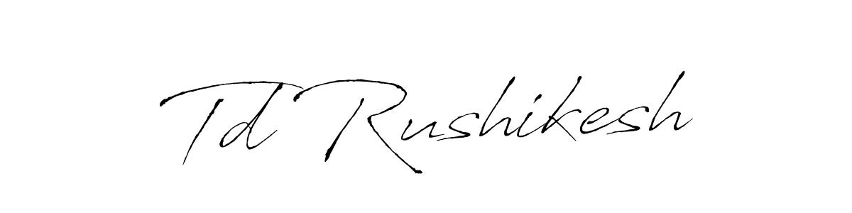 Td Rushikesh stylish signature style. Best Handwritten Sign (Antro_Vectra) for my name. Handwritten Signature Collection Ideas for my name Td Rushikesh. Td Rushikesh signature style 6 images and pictures png