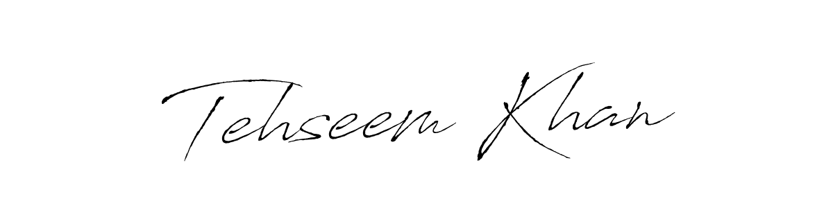 Design your own signature with our free online signature maker. With this signature software, you can create a handwritten (Antro_Vectra) signature for name Tehseem Khan. Tehseem Khan signature style 6 images and pictures png