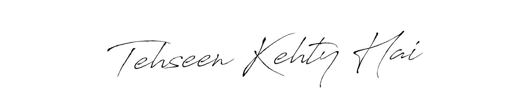 Similarly Antro_Vectra is the best handwritten signature design. Signature creator online .You can use it as an online autograph creator for name Tehseen Kehty Hai. Tehseen Kehty Hai signature style 6 images and pictures png