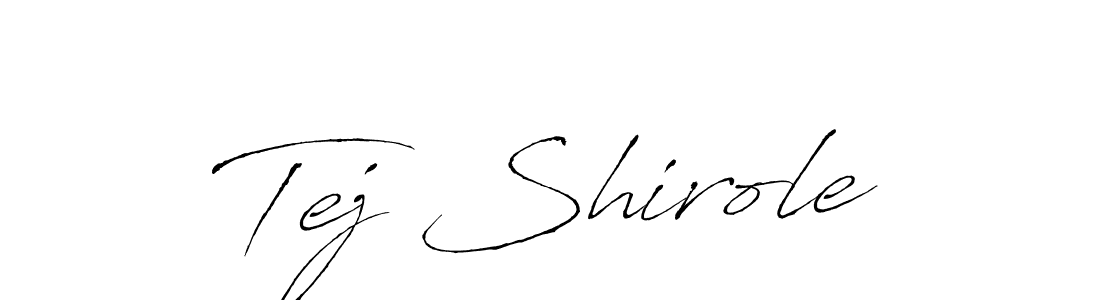 Make a beautiful signature design for name Tej Shirole. With this signature (Antro_Vectra) style, you can create a handwritten signature for free. Tej Shirole signature style 6 images and pictures png