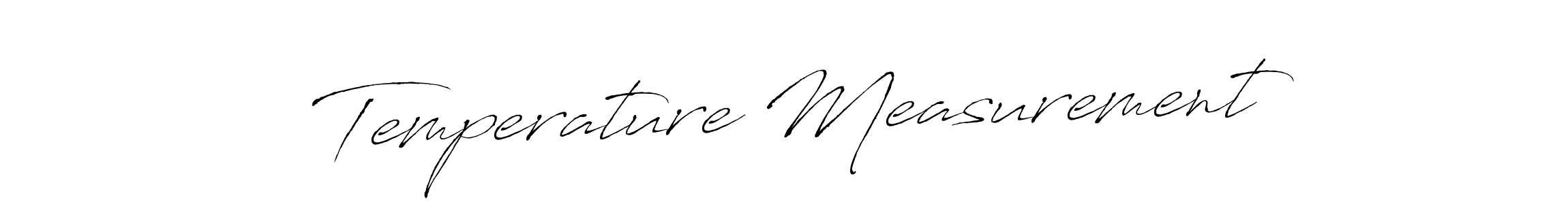 Antro_Vectra is a professional signature style that is perfect for those who want to add a touch of class to their signature. It is also a great choice for those who want to make their signature more unique. Get Temperature Measurement name to fancy signature for free. Temperature Measurement signature style 6 images and pictures png
