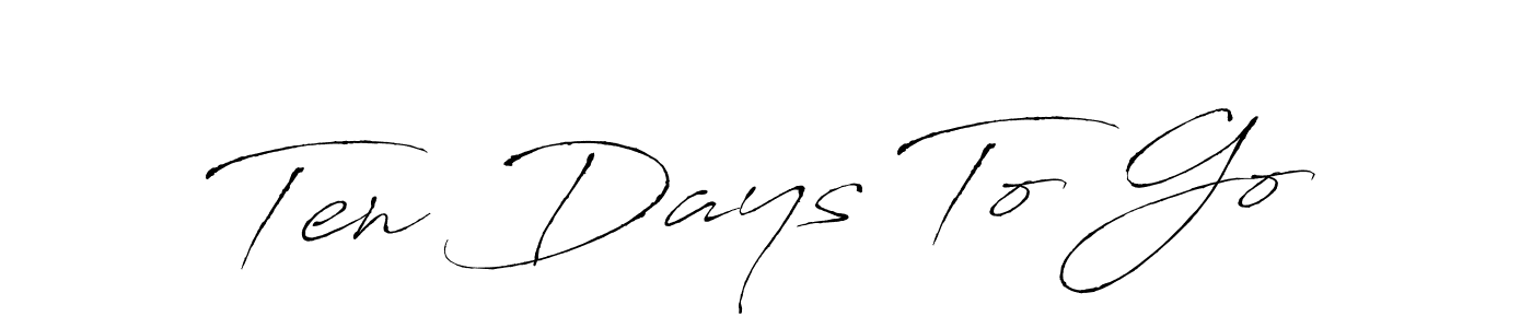 Make a beautiful signature design for name Ten Days To Go. With this signature (Antro_Vectra) style, you can create a handwritten signature for free. Ten Days To Go signature style 6 images and pictures png