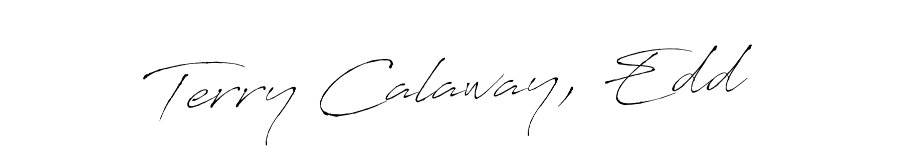 You should practise on your own different ways (Antro_Vectra) to write your name (Terry Calaway, Edd) in signature. don't let someone else do it for you. Terry Calaway, Edd signature style 6 images and pictures png