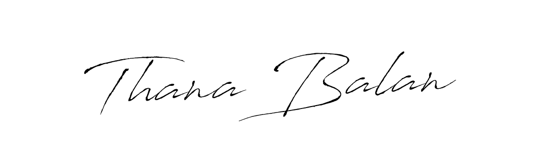 Make a beautiful signature design for name Thana Balan. With this signature (Antro_Vectra) style, you can create a handwritten signature for free. Thana Balan signature style 6 images and pictures png