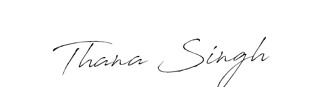 Make a beautiful signature design for name Thana Singh. With this signature (Antro_Vectra) style, you can create a handwritten signature for free. Thana Singh signature style 6 images and pictures png