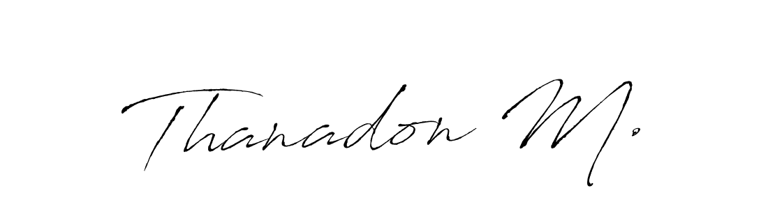 It looks lik you need a new signature style for name Thanadon M.. Design unique handwritten (Antro_Vectra) signature with our free signature maker in just a few clicks. Thanadon M. signature style 6 images and pictures png