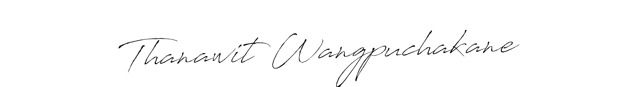 How to make Thanawit Wangpuchakane name signature. Use Antro_Vectra style for creating short signs online. This is the latest handwritten sign. Thanawit Wangpuchakane signature style 6 images and pictures png