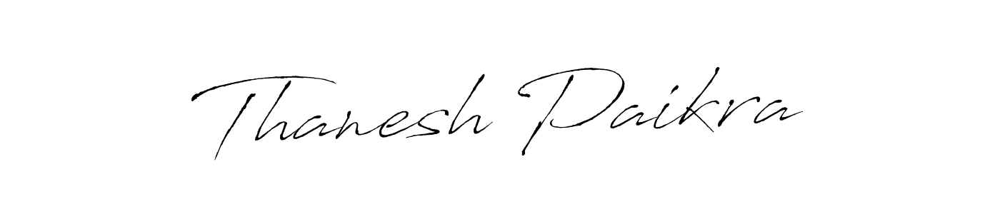 How to make Thanesh Paikra name signature. Use Antro_Vectra style for creating short signs online. This is the latest handwritten sign. Thanesh Paikra signature style 6 images and pictures png