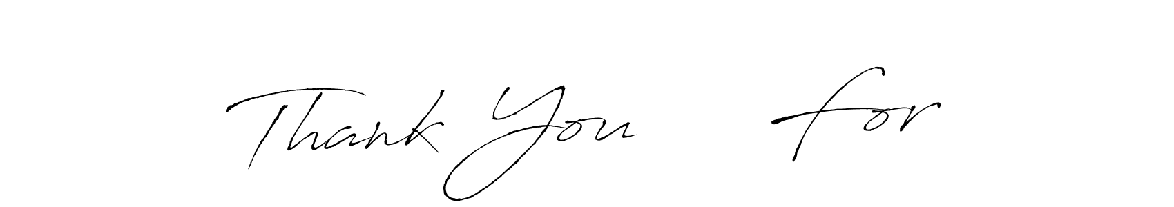 Design your own signature with our free online signature maker. With this signature software, you can create a handwritten (Antro_Vectra) signature for name Thank You     For. Thank You     For signature style 6 images and pictures png