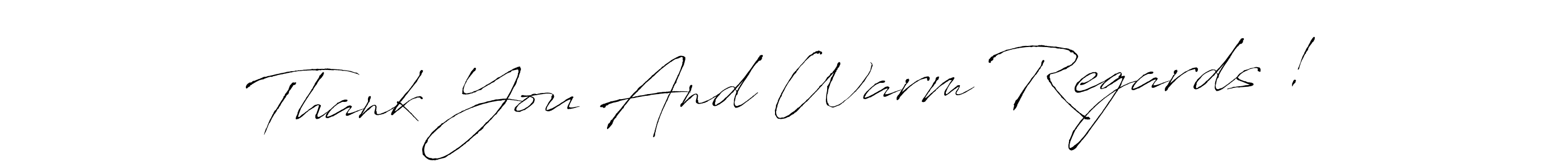 if you are searching for the best signature style for your name Thank You And Warm Regards !. so please give up your signature search. here we have designed multiple signature styles  using Antro_Vectra. Thank You And Warm Regards ! signature style 6 images and pictures png