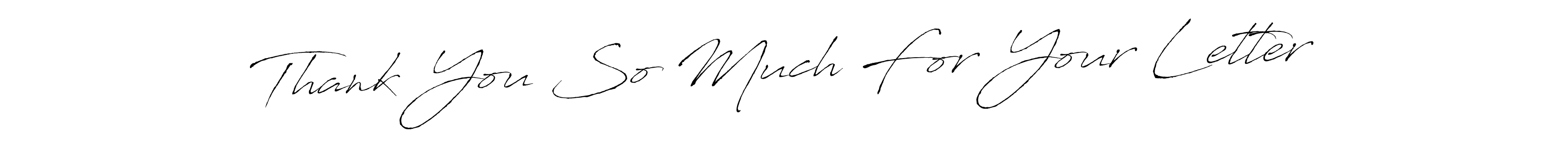 Make a beautiful signature design for name Thank You So Much For Your Letter. Use this online signature maker to create a handwritten signature for free. Thank You So Much For Your Letter signature style 6 images and pictures png