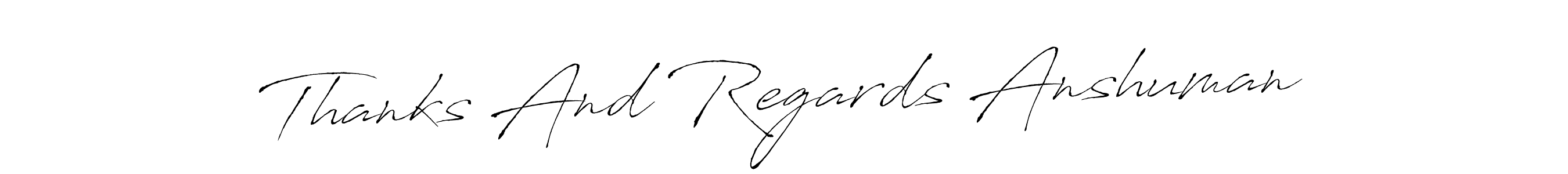 Design your own signature with our free online signature maker. With this signature software, you can create a handwritten (Antro_Vectra) signature for name Thanks And Regards Anshuman. Thanks And Regards Anshuman signature style 6 images and pictures png