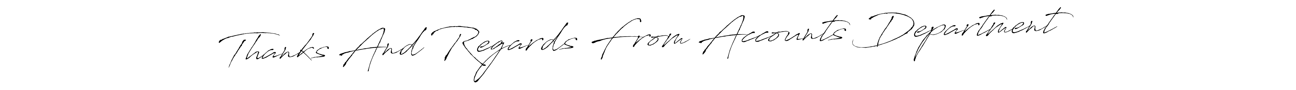 Use a signature maker to create a handwritten signature online. With this signature software, you can design (Antro_Vectra) your own signature for name Thanks And Regards From Accounts Department. Thanks And Regards From Accounts Department signature style 6 images and pictures png