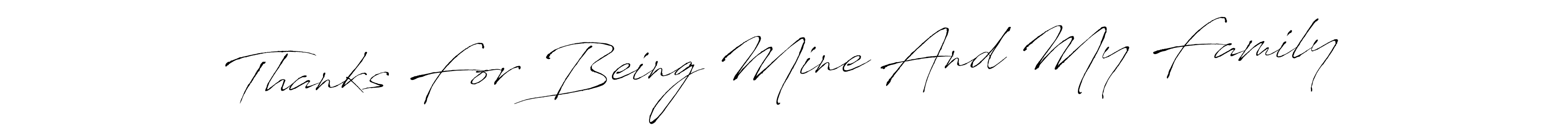 See photos of Thanks For Being Mine And My Family official signature by Spectra . Check more albums & portfolios. Read reviews & check more about Antro_Vectra font. Thanks For Being Mine And My Family signature style 6 images and pictures png