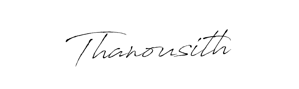 Also we have Thanousith name is the best signature style. Create professional handwritten signature collection using Antro_Vectra autograph style. Thanousith signature style 6 images and pictures png