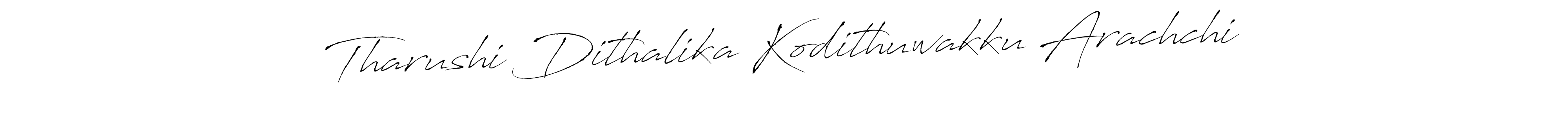 How to make Tharushi Dithalika Kodithuwakku Arachchi signature? Antro_Vectra is a professional autograph style. Create handwritten signature for Tharushi Dithalika Kodithuwakku Arachchi name. Tharushi Dithalika Kodithuwakku Arachchi signature style 6 images and pictures png